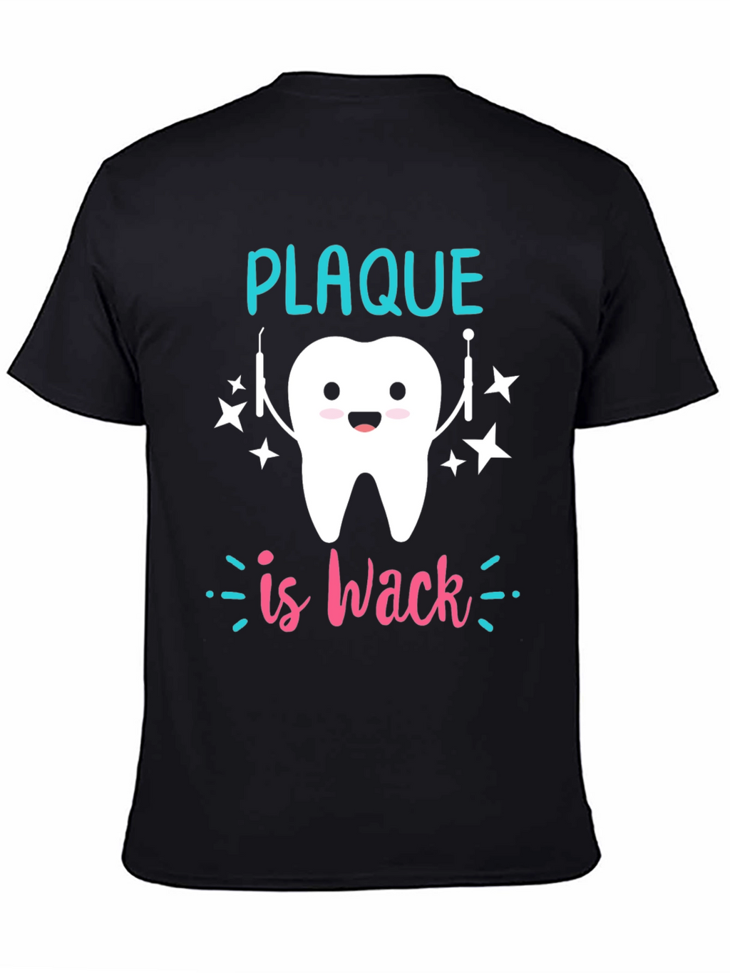 Plaque is Wack T-Shirt Funny Dentist Tee