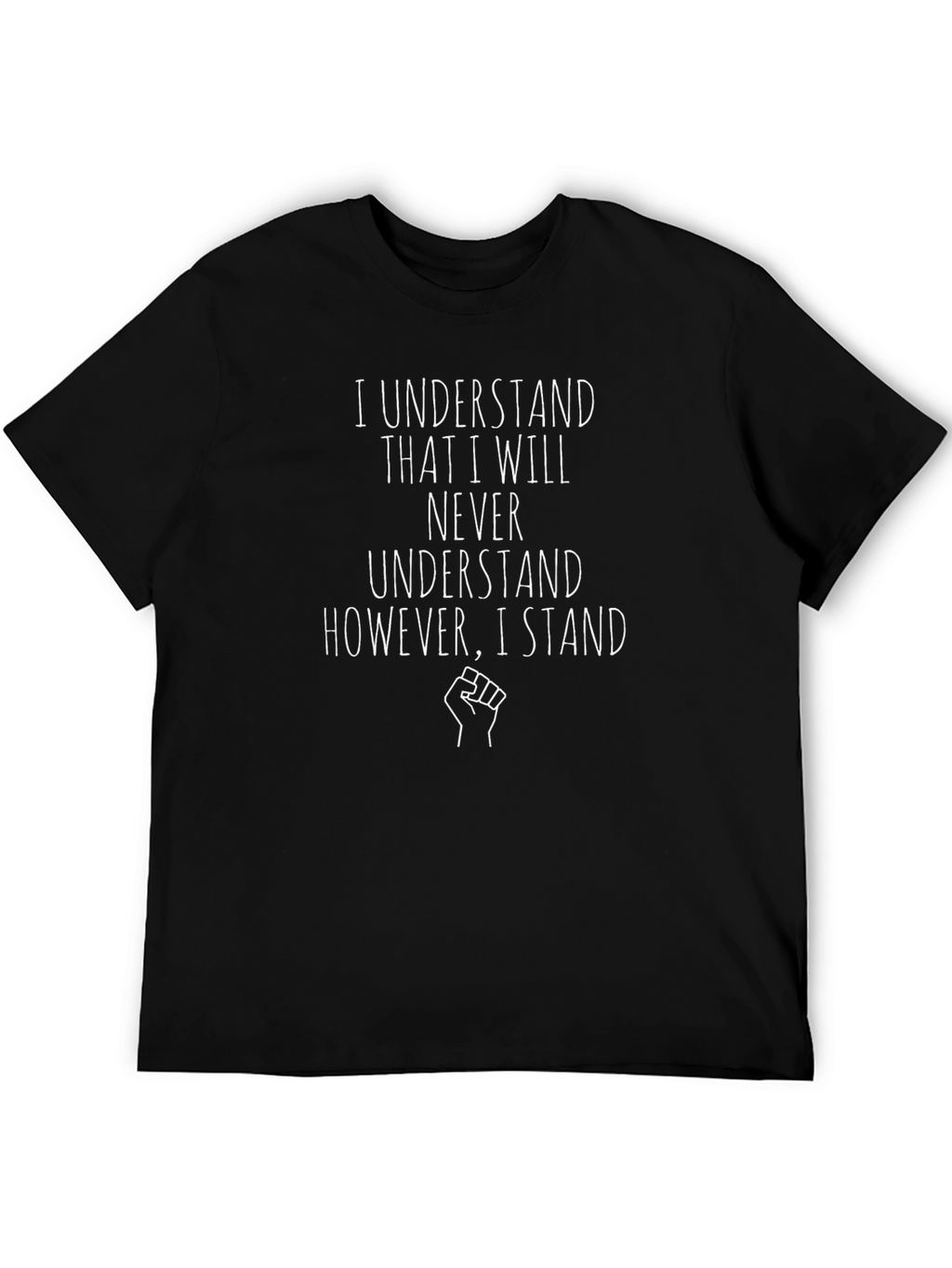 I Understand That I Will Never Understand T-Shirt