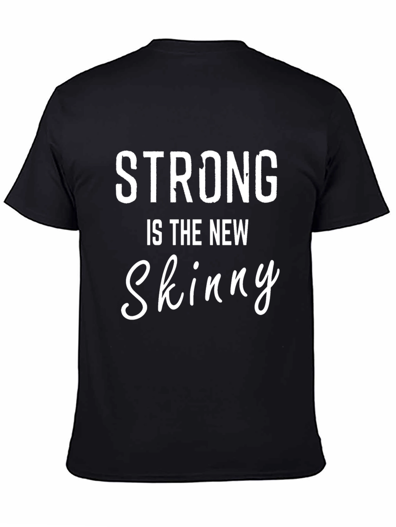 Strong is the New Skinny Black Graphic Tee