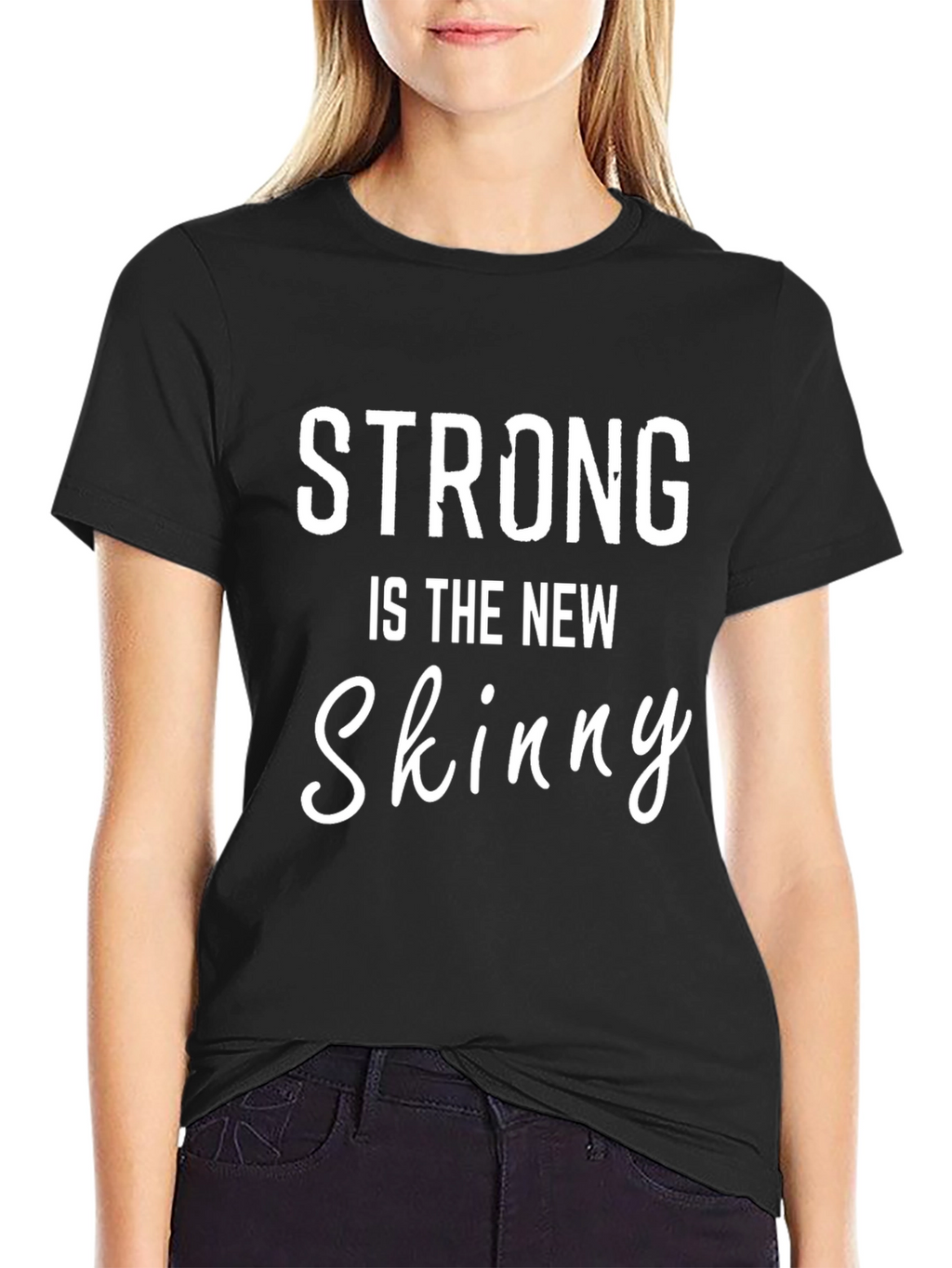 Strong is the New Skinny Black Graphic Tee