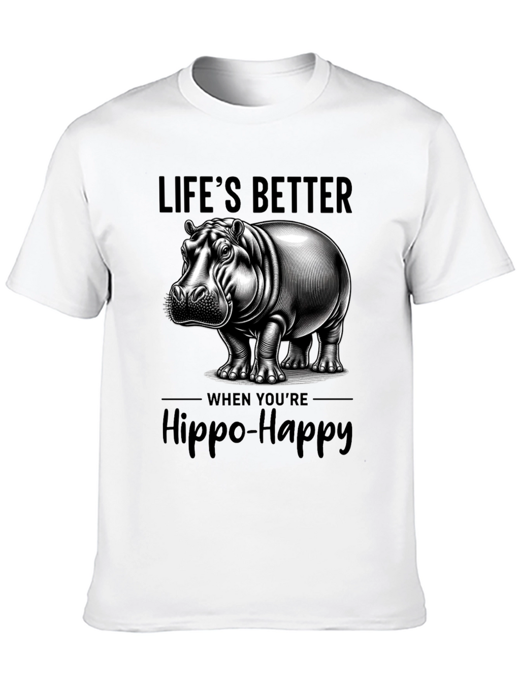Lifes Better Hippo-Happy T-Shirt