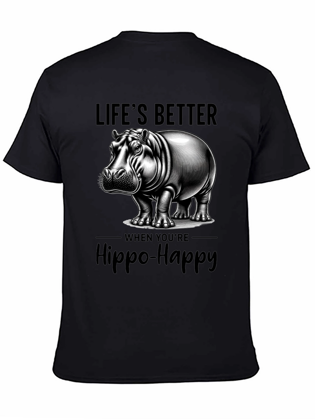 Lifes Better Hippo-Happy T-Shirt