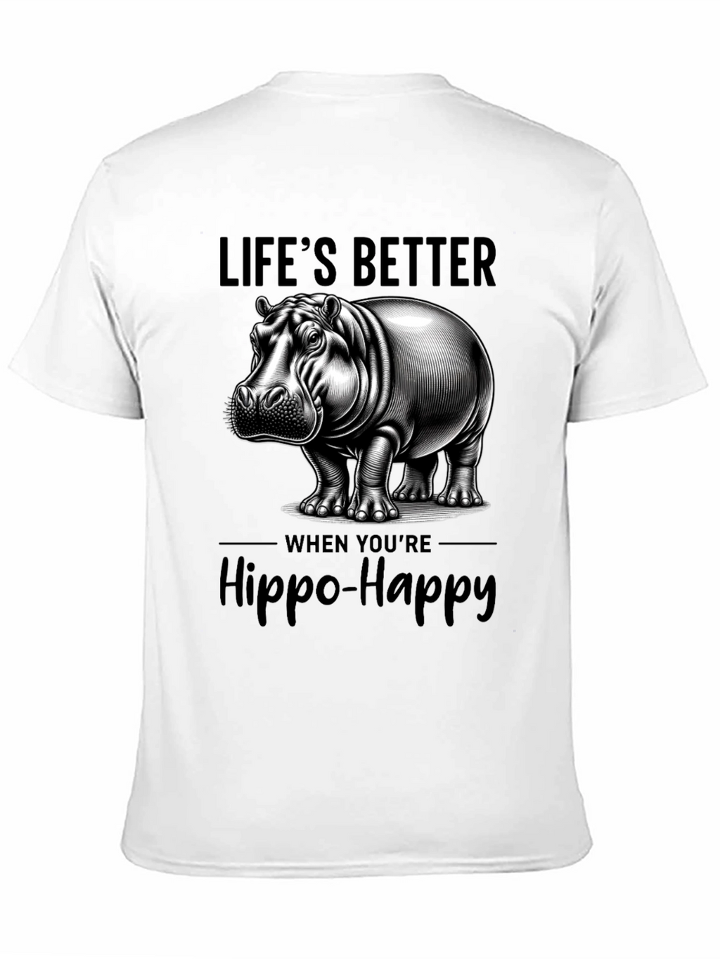 Lifes Better Hippo-Happy T-Shirt