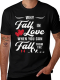Why Fall in Love Funny Graphic Tee
