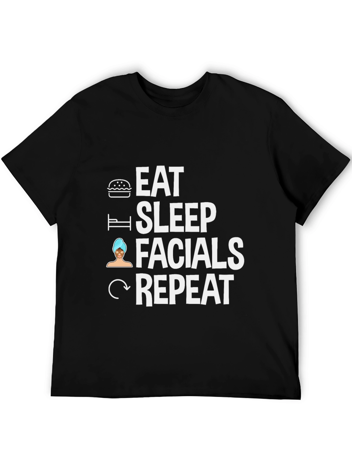 Eat Sleep Facials Repeat Black T-Shirt