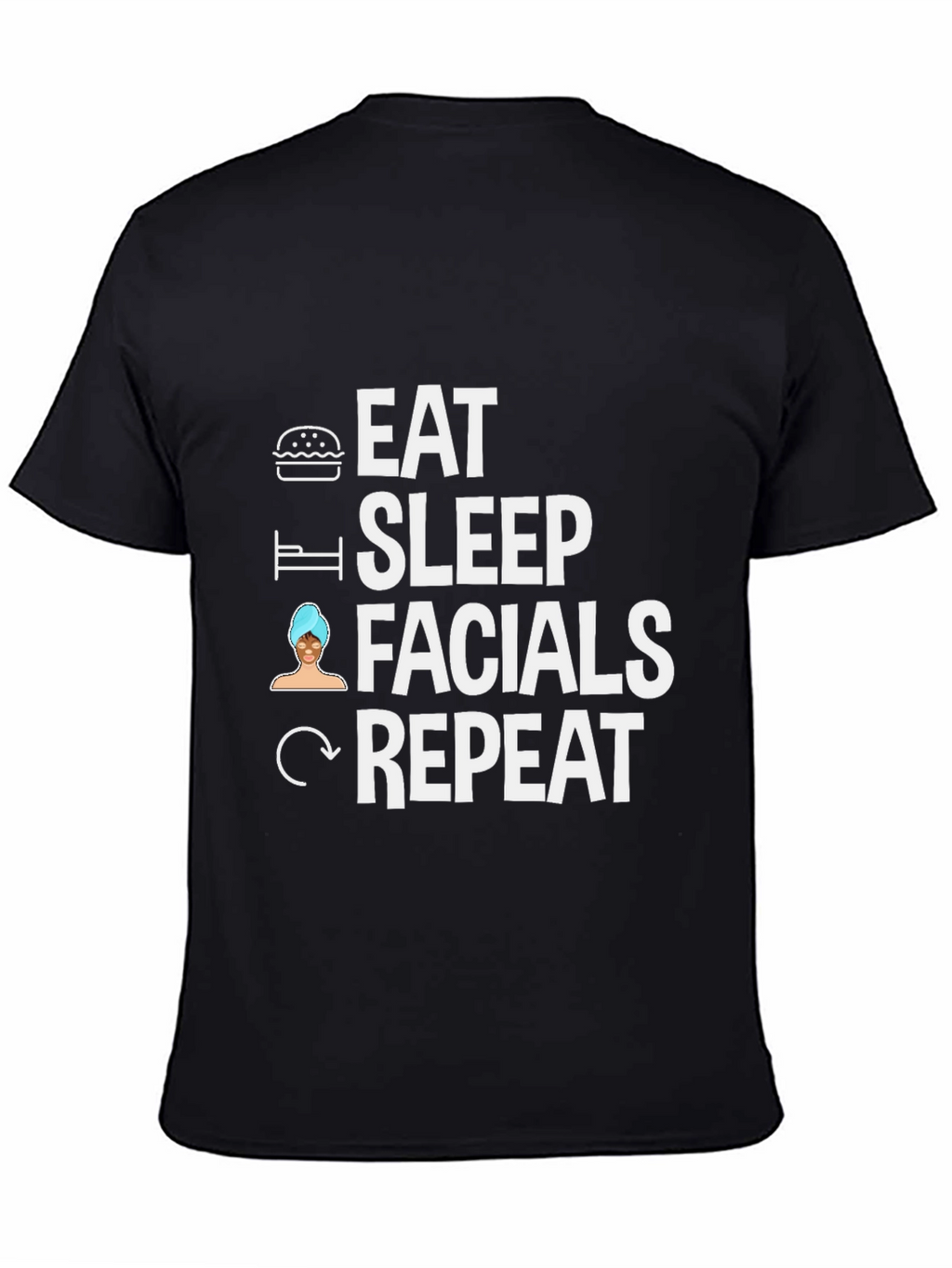 Eat Sleep Facials Repeat Black T-Shirt
