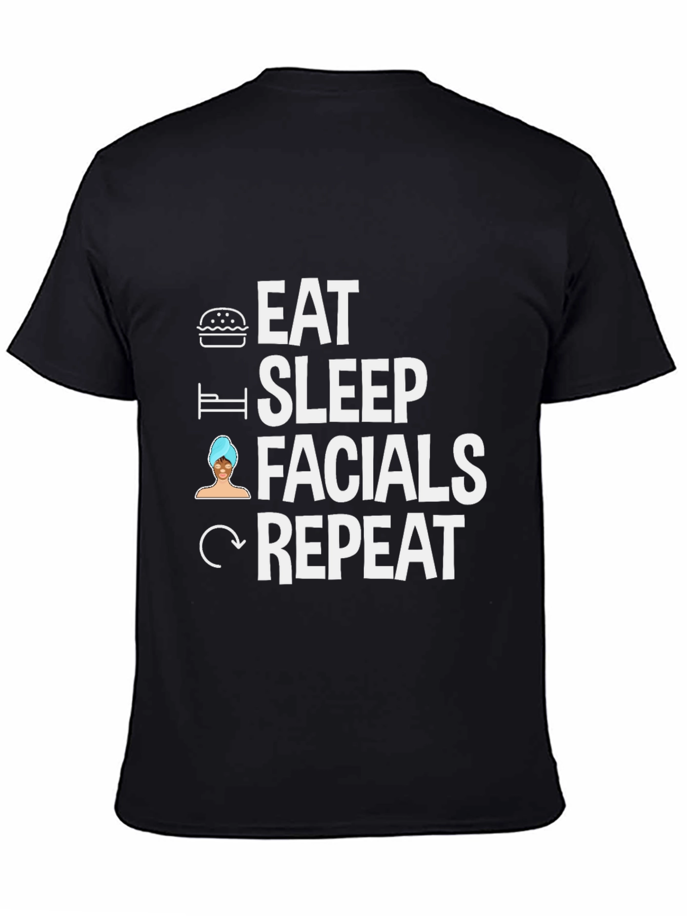 Eat Sleep Facials Repeat Black T-Shirt