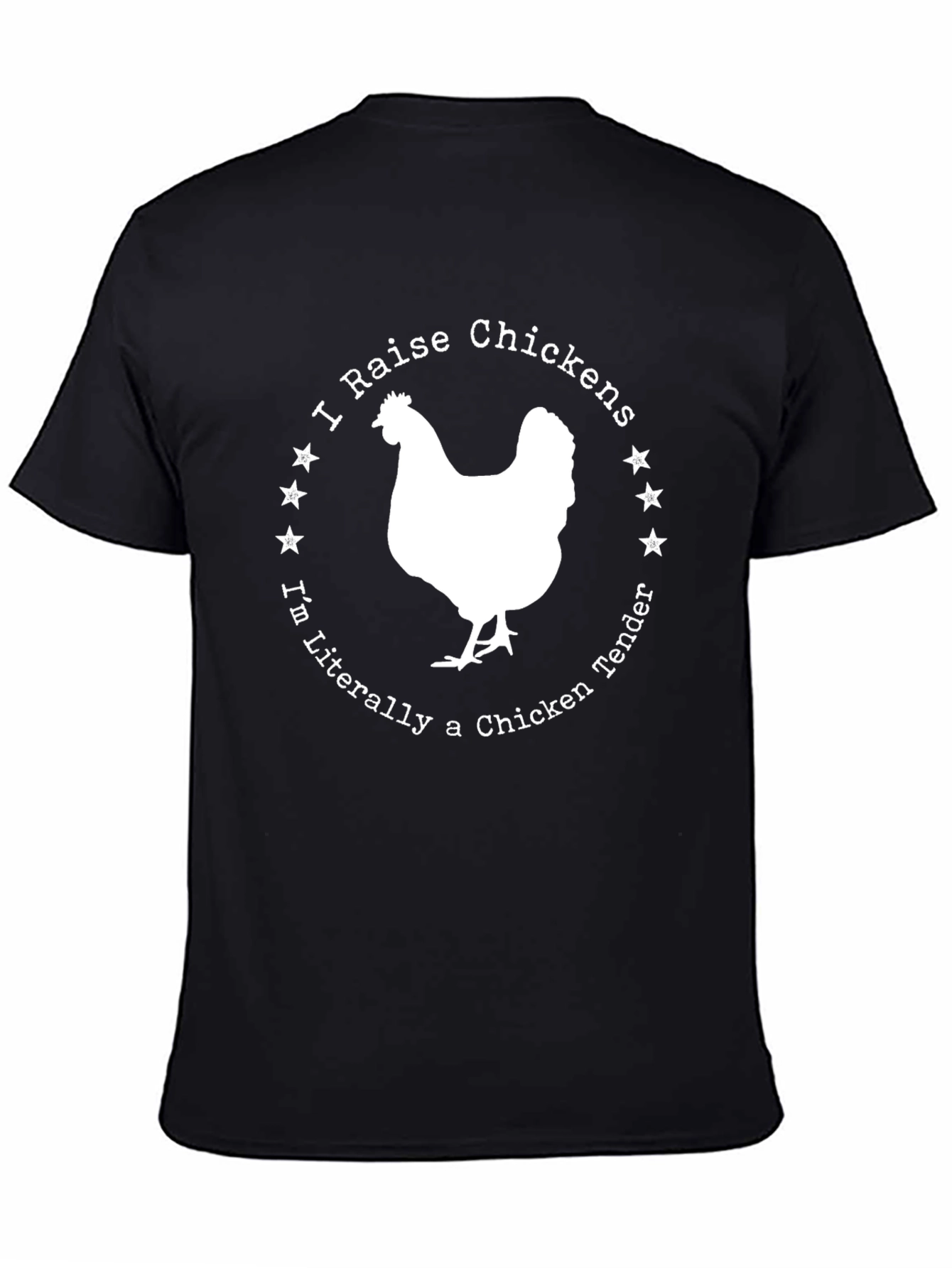 I Raise Chickens T-Shirt - Chicken Tender Funny Tee