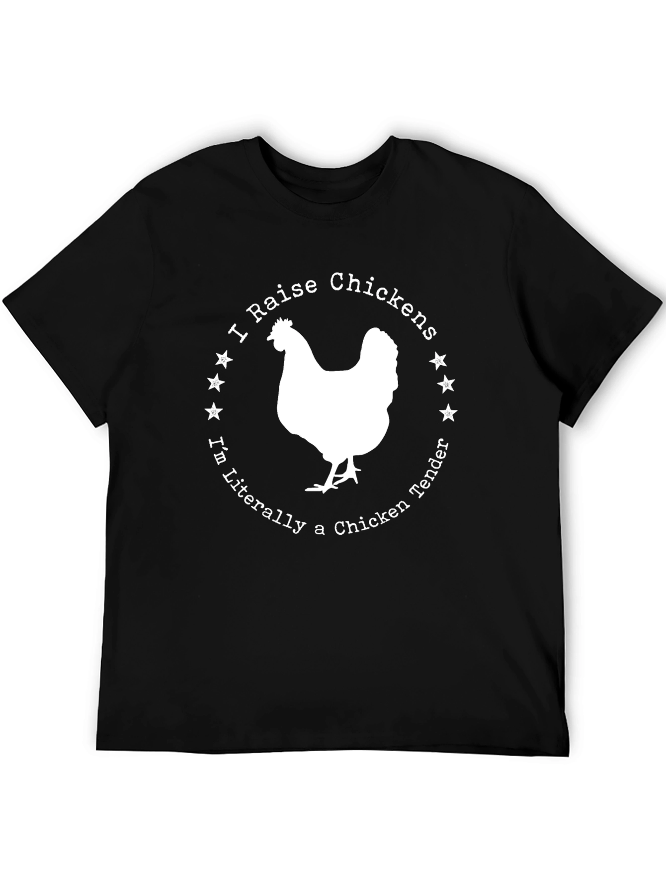 I Raise Chickens T-Shirt - Chicken Tender Funny Tee