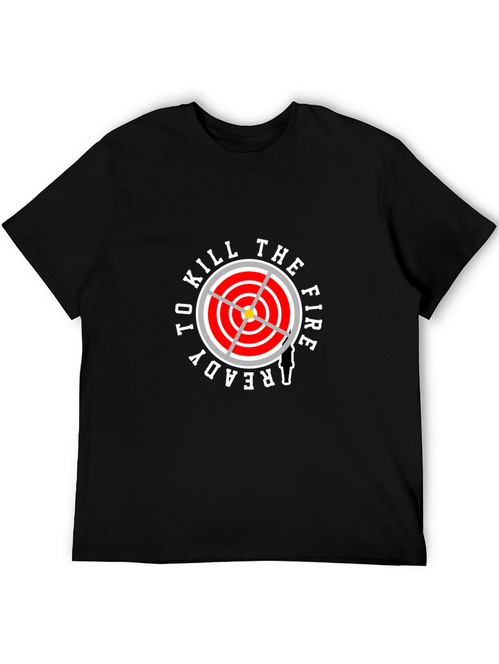 Ready To Kill The Fire T-Shirt - Firefighter