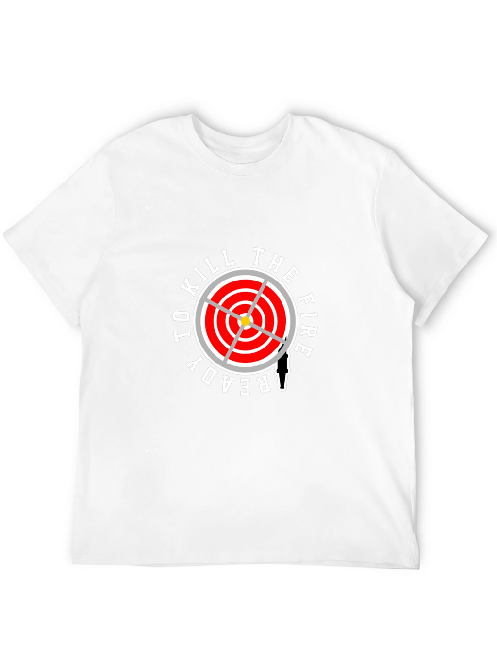 Ready To Kill The Fire T-Shirt - Firefighter