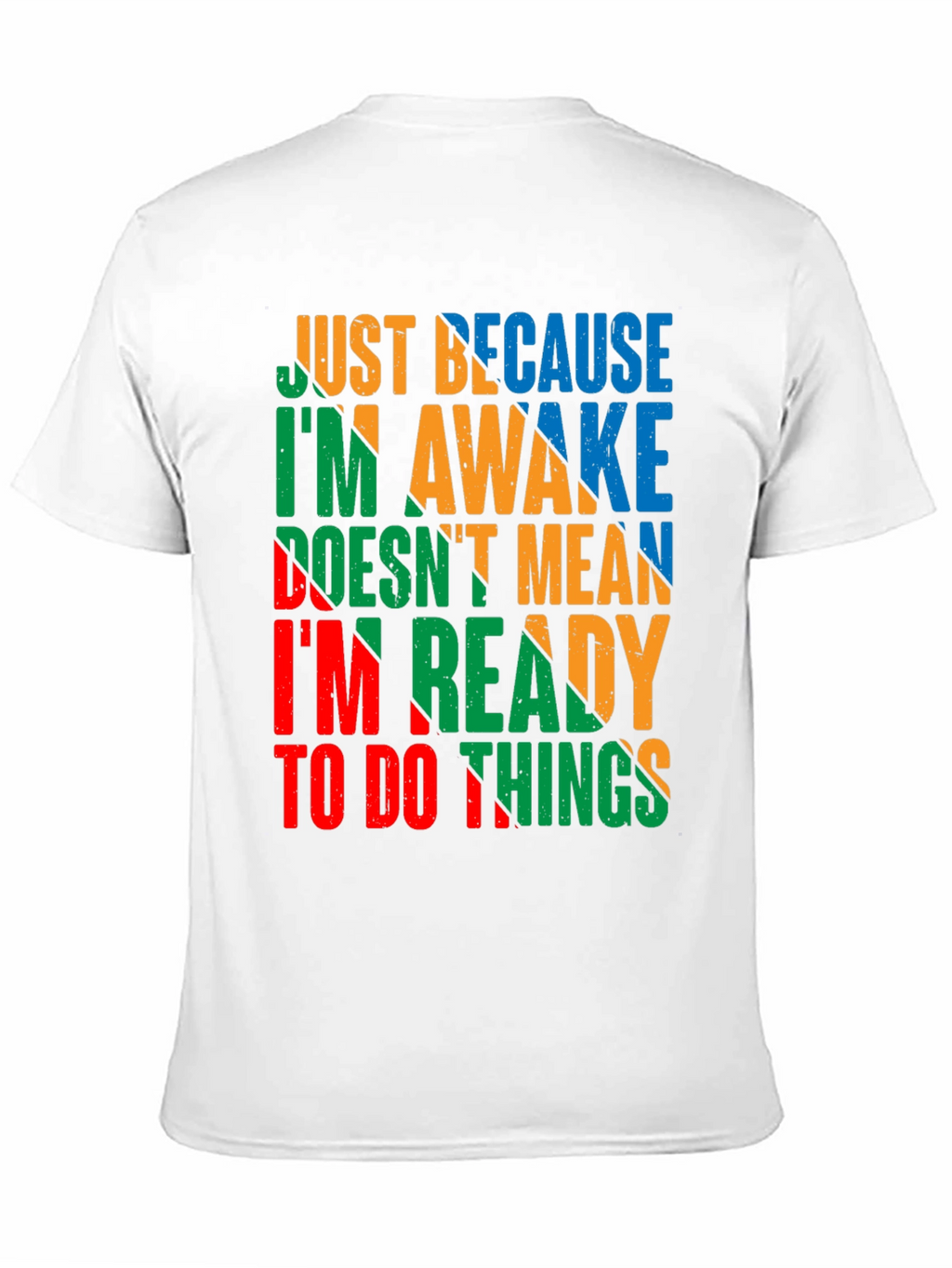 Funny Slogan Graphic Tee - Just Because Im Awake
