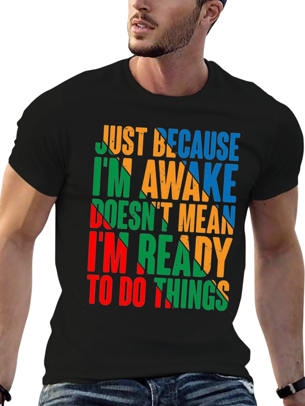 Funny Slogan Graphic Tee - Just Because Im Awake