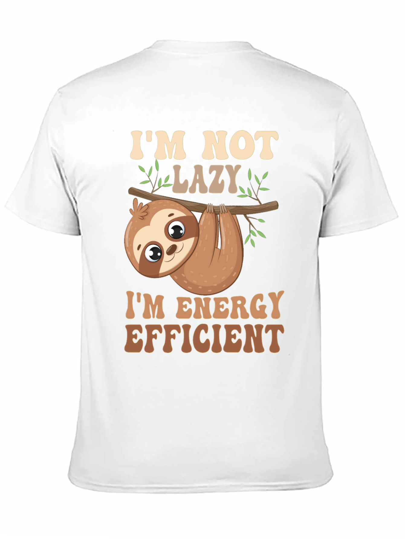Im Not Lazy T-Shirt Energy Efficient Funny Sloth Tee