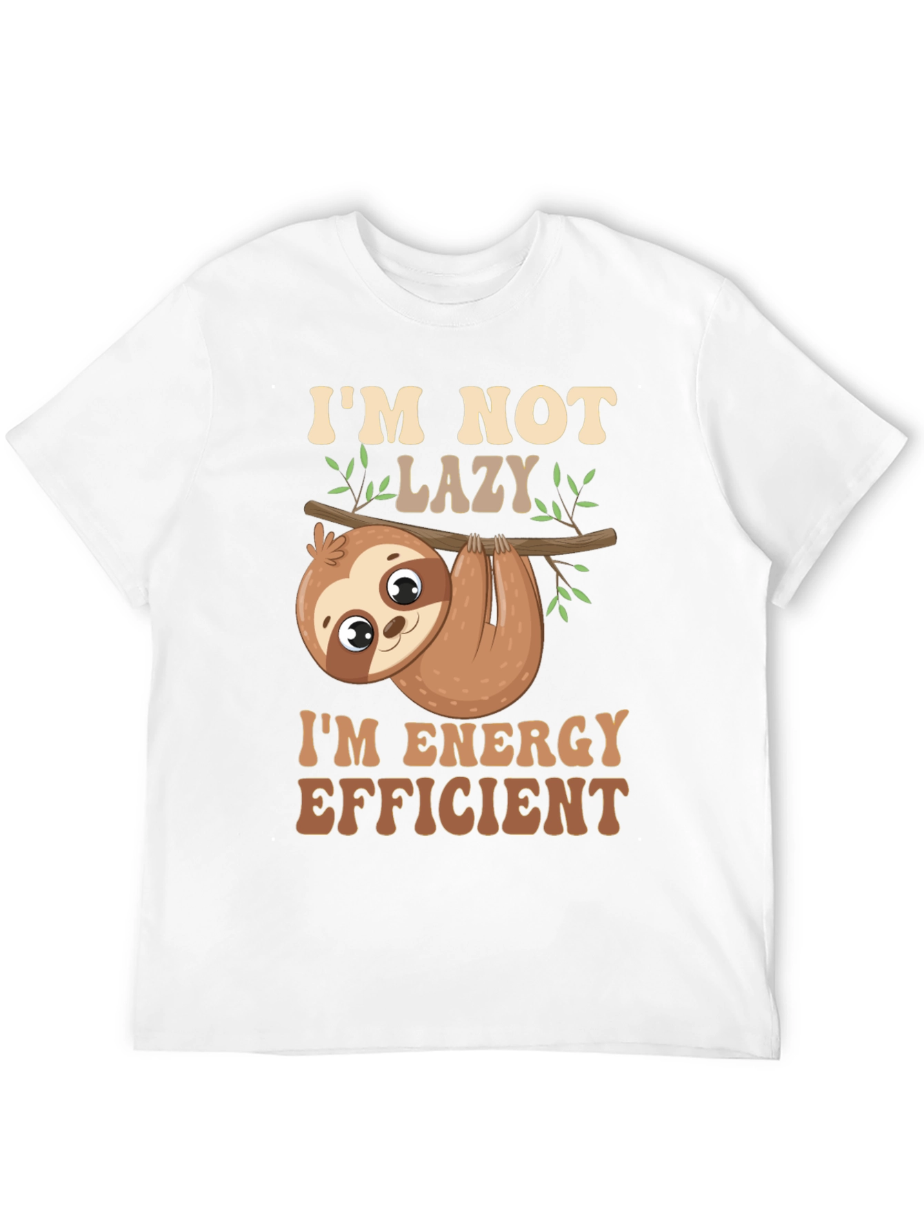 Im Not Lazy T-Shirt Energy Efficient Funny Sloth Tee