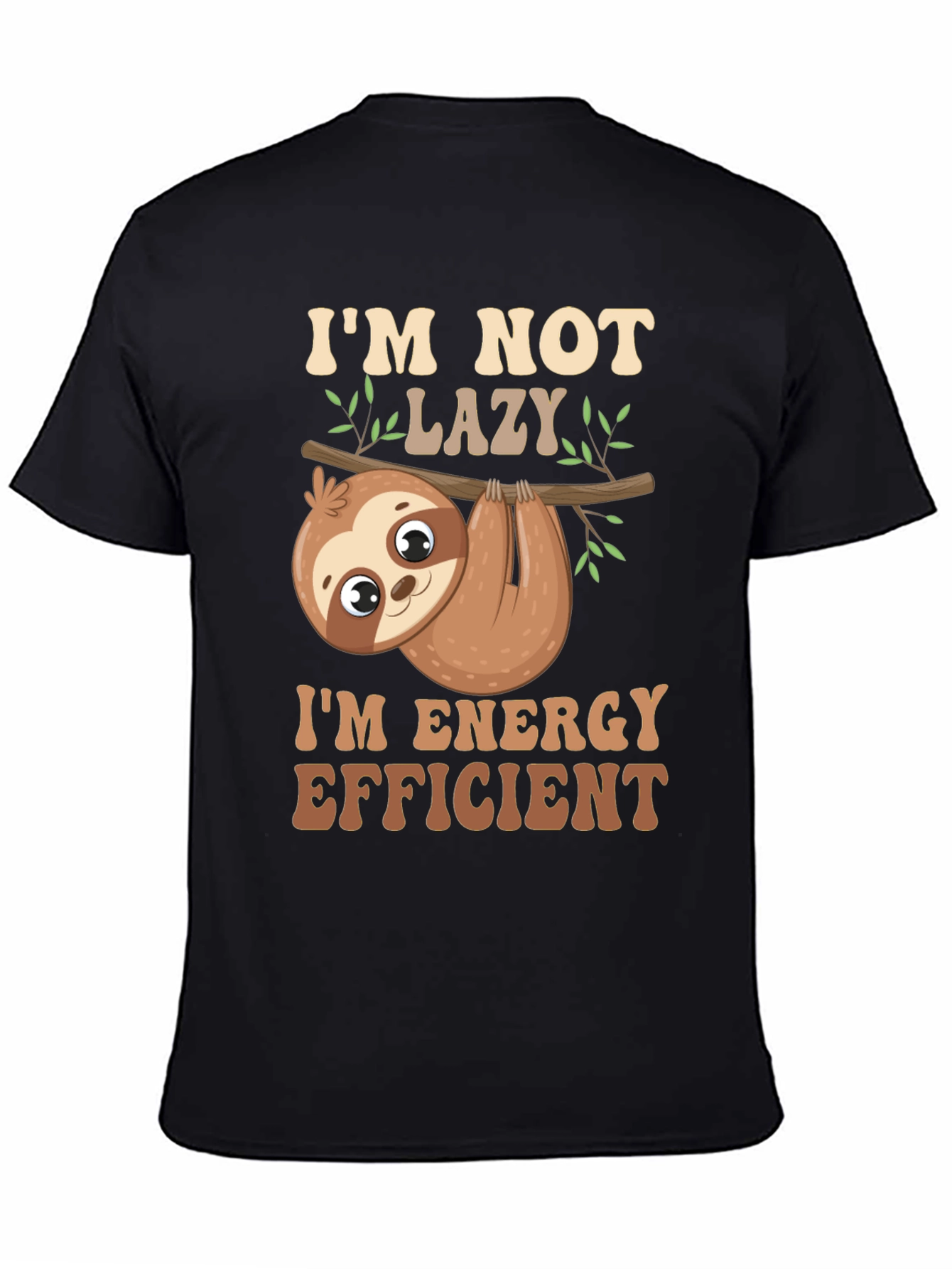 Im Not Lazy T-Shirt Energy Efficient Funny Sloth Tee