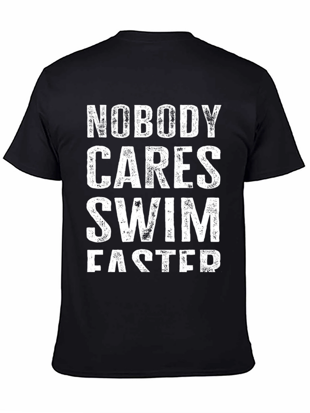 Nobody Cares Swim Faster Graphic Tee
