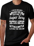 Super Sexy Tattoo Artist Graphic Tee - Novelty T-Shirt