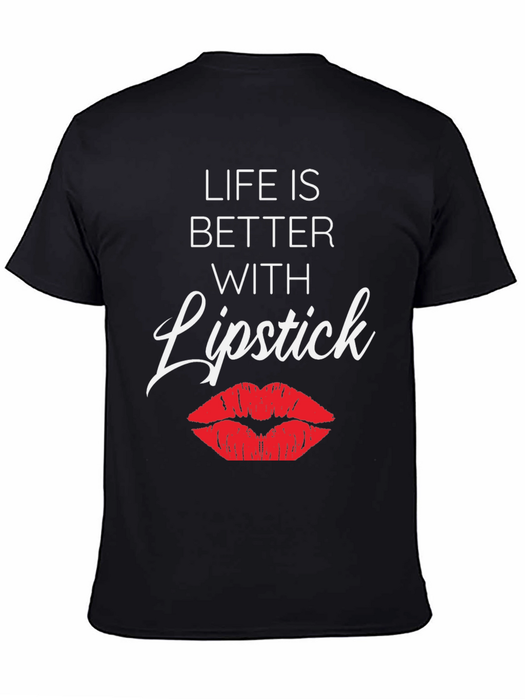 Life is Better with Lipstick Graphic Tee