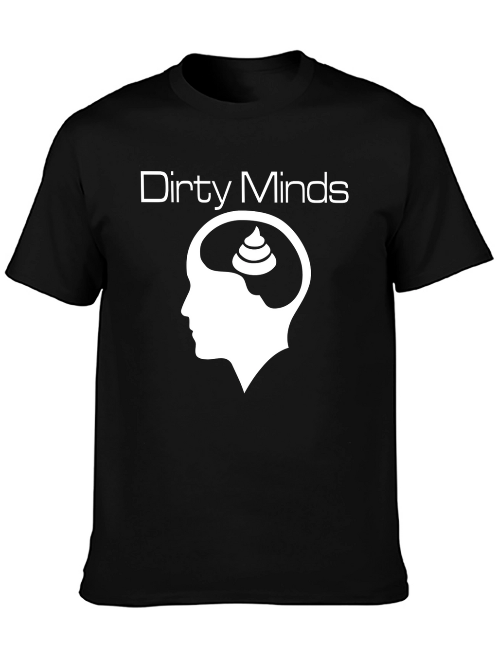 Dirty Minds Graphic Tee - Black Humor T-Shirt