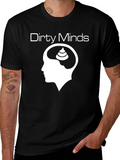 Dirty Minds Graphic Tee - Black Humor T-Shirt