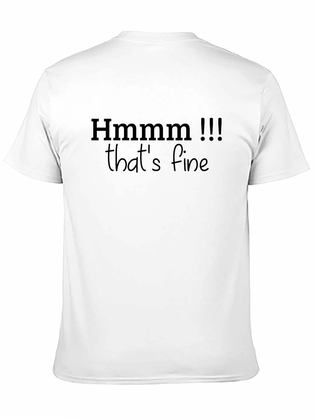 Hmmmm Thats Fine Black Graphic Tee
