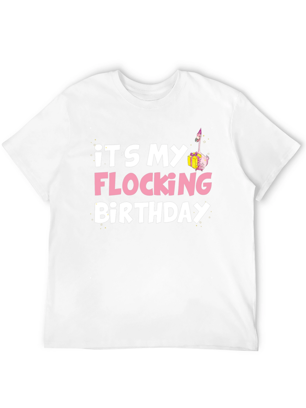 Its My Flocking Birthday T-Shirt