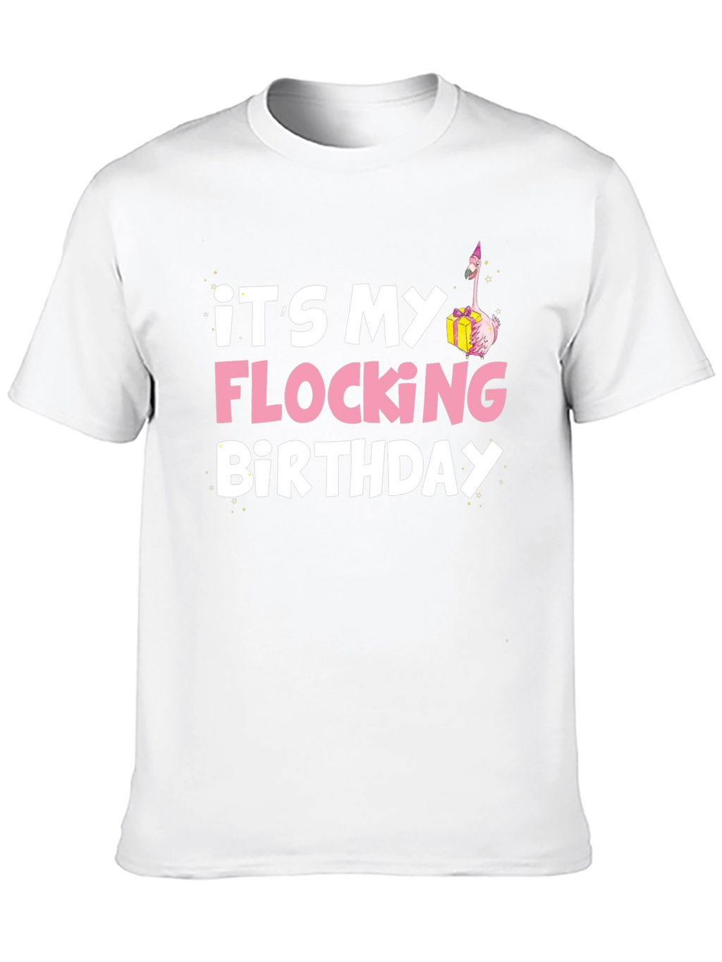 Its My Flocking Birthday T-Shirt