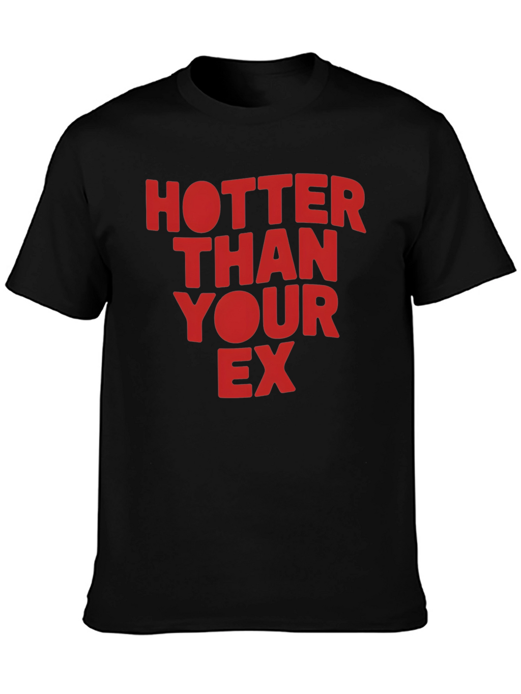 Hotter Than Your Ex Graphic T-Shirt