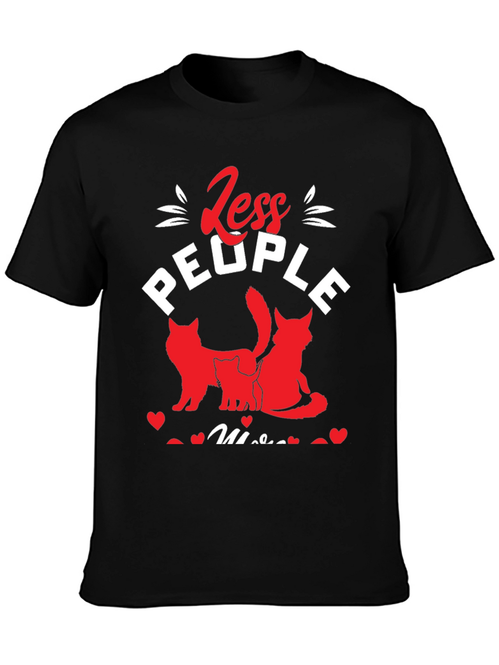Less People More Cats Graphic T-Shirt