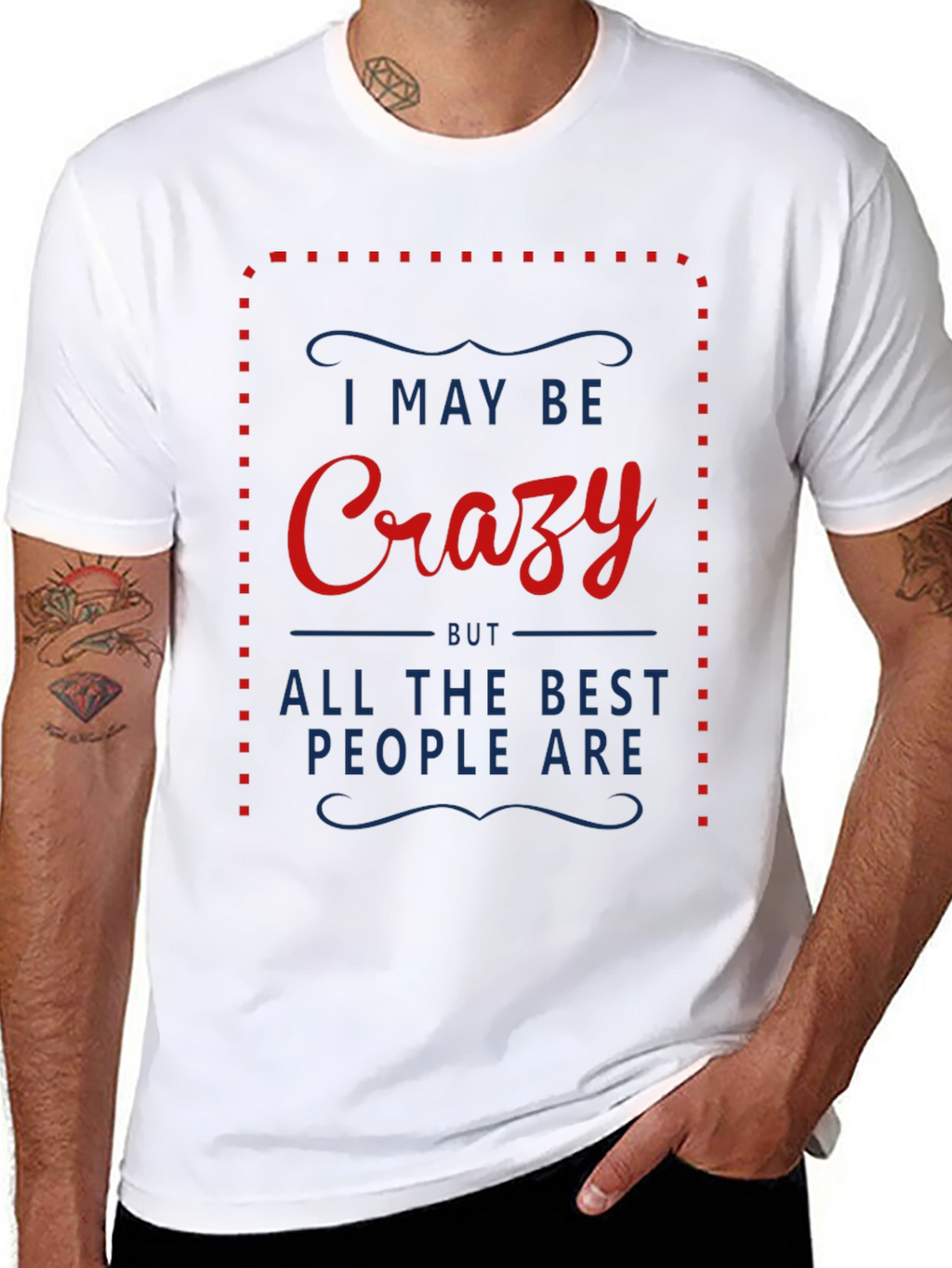 Crazy T-Shirt - I May Be Crazy