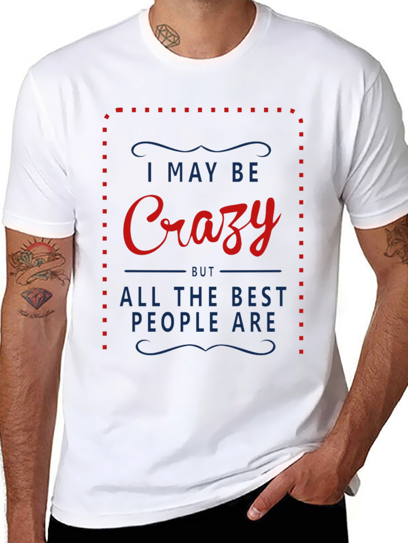 Crazy T-Shirt - I May Be Crazy
