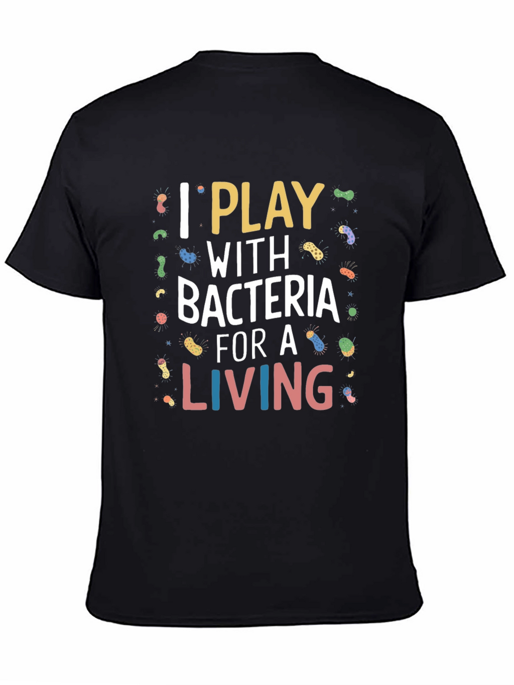 I Play With Bacteria Black Graphic Tee
