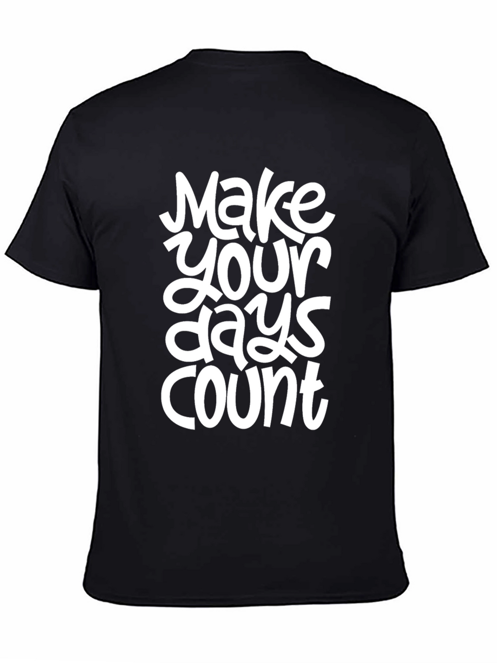 Inspirational Make Your Days Count Black T-Shirt