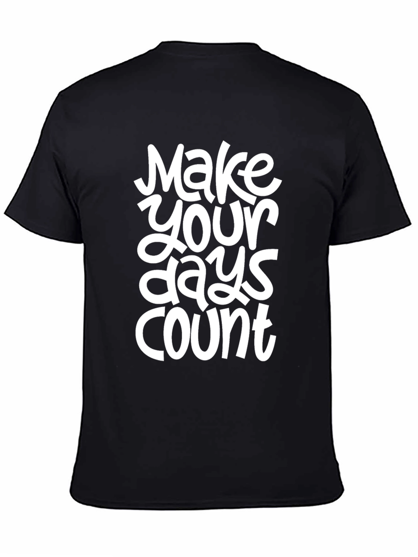 Inspirational Make Your Days Count Black T-Shirt