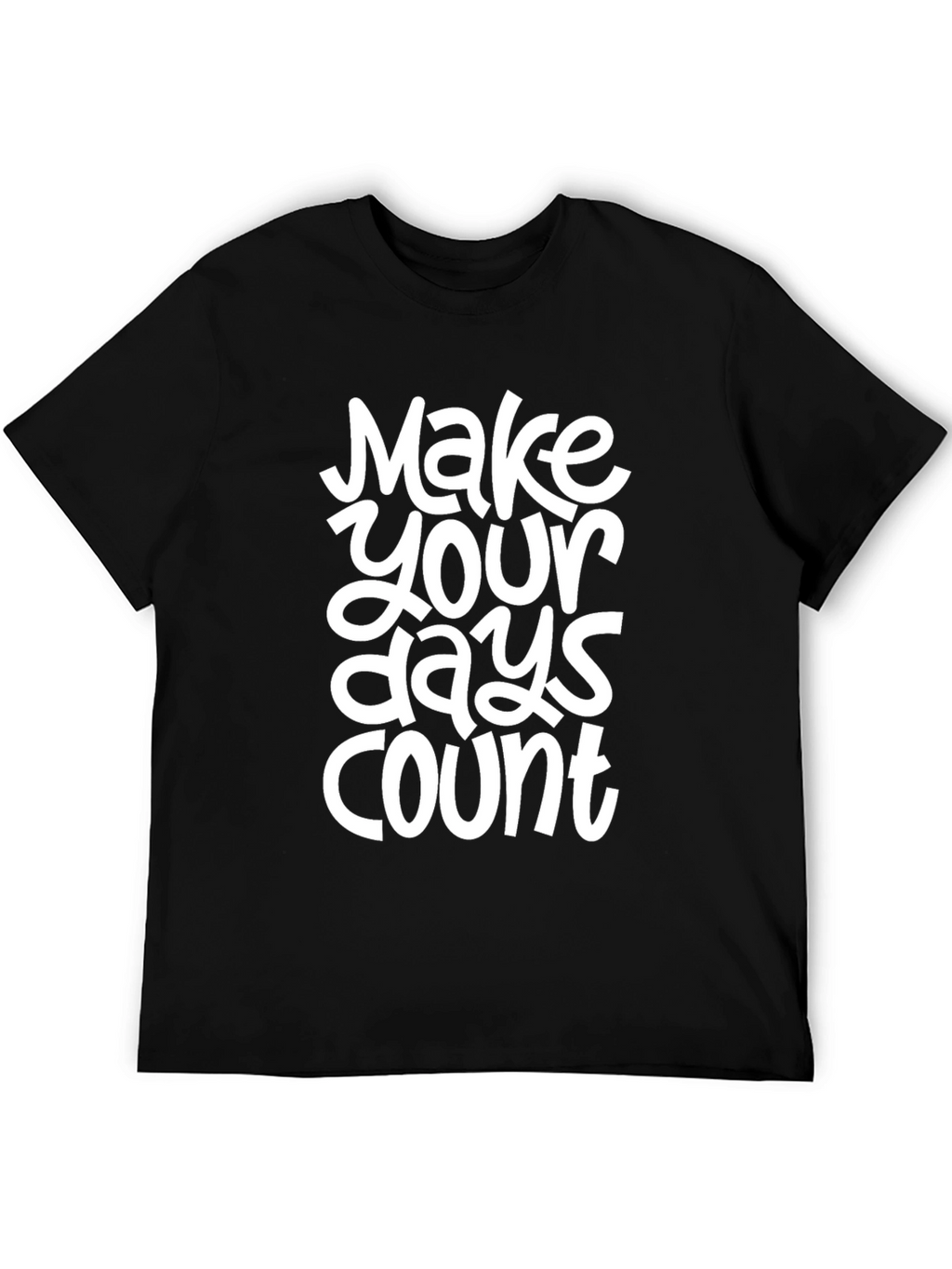 Inspirational Make Your Days Count Black T-Shirt