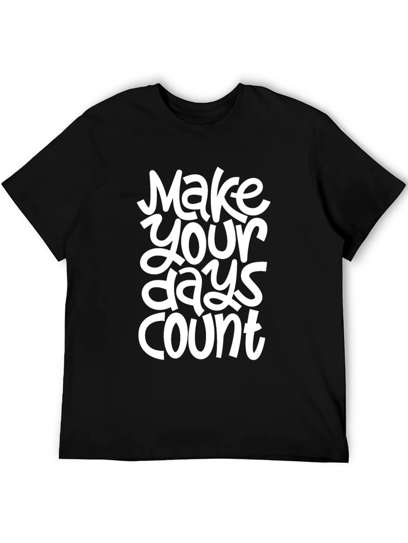 Inspirational Make Your Days Count Black T-Shirt