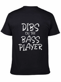 Dibs on the Bass Player Graphic T-Shirt