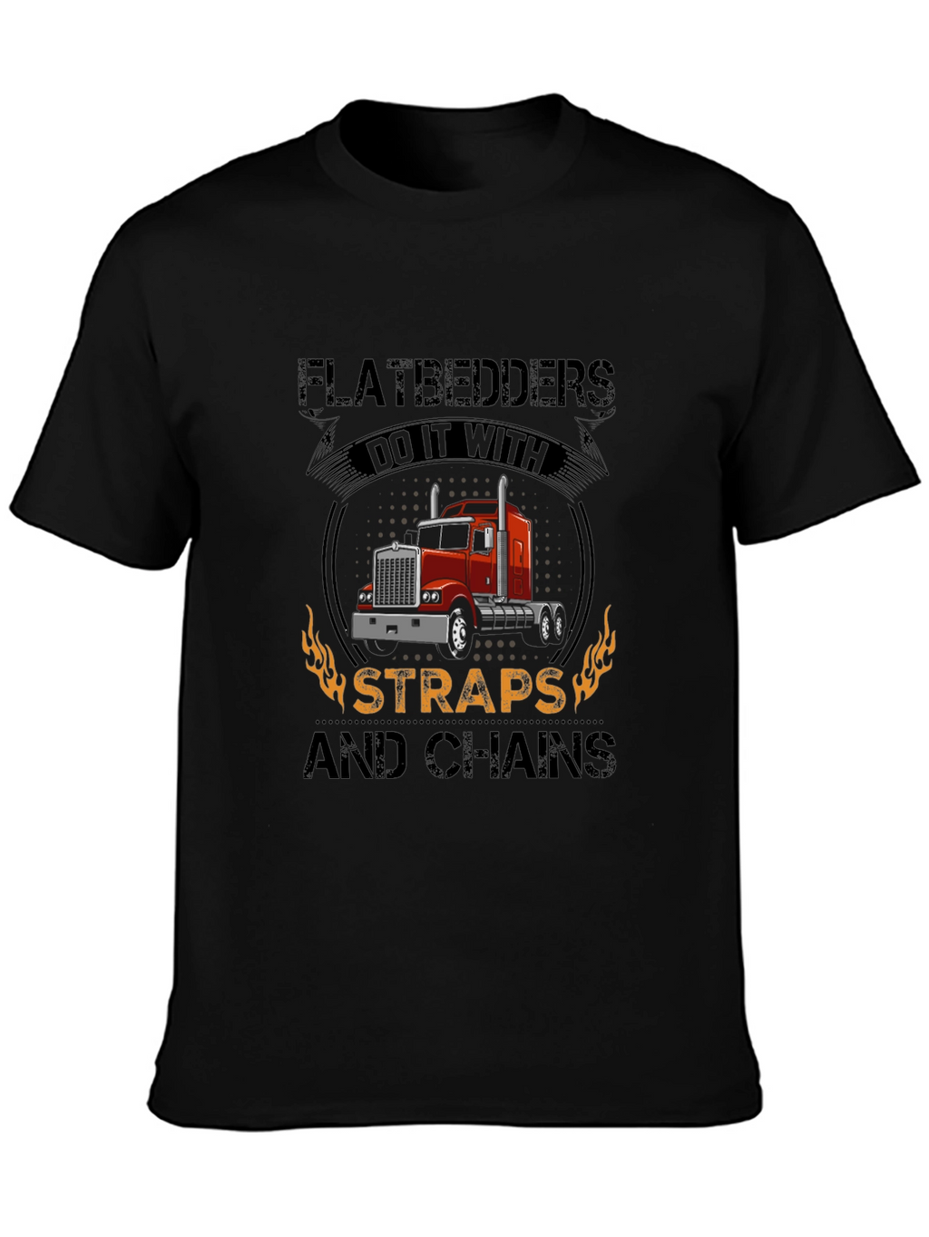 Flatbedders Do It With Straps and Chains Trucker T-Shirt