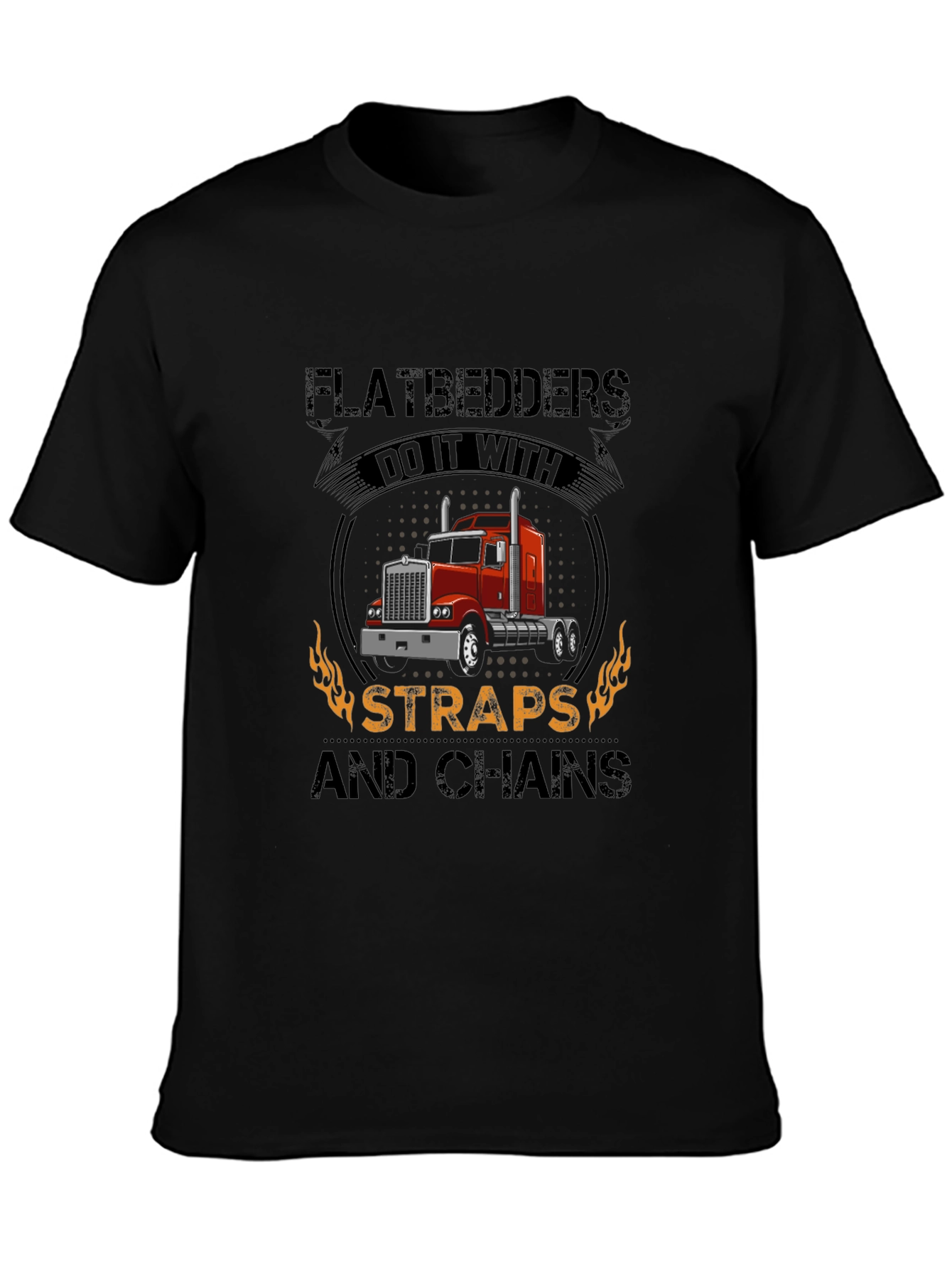 Flatbedders Do It With Straps and Chains Trucker T-Shirt