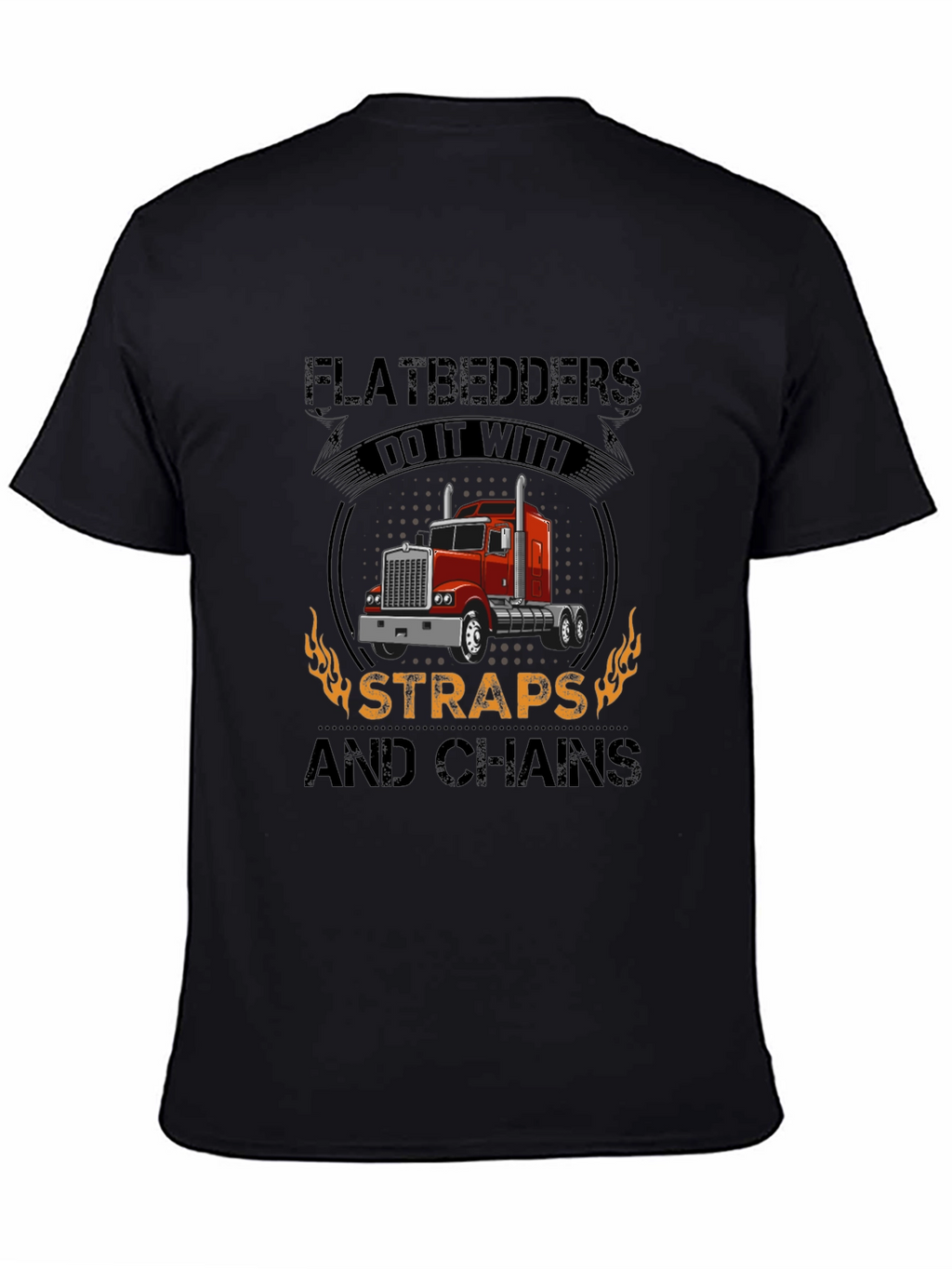 Flatbedders Do It With Straps and Chains Trucker T-Shirt