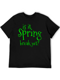 Is It Spring Break Yet? Graphic T-Shirt