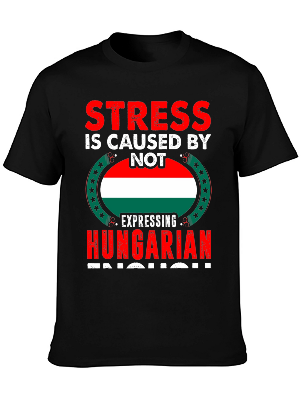 Stress Hungarian Pride T-Shirt