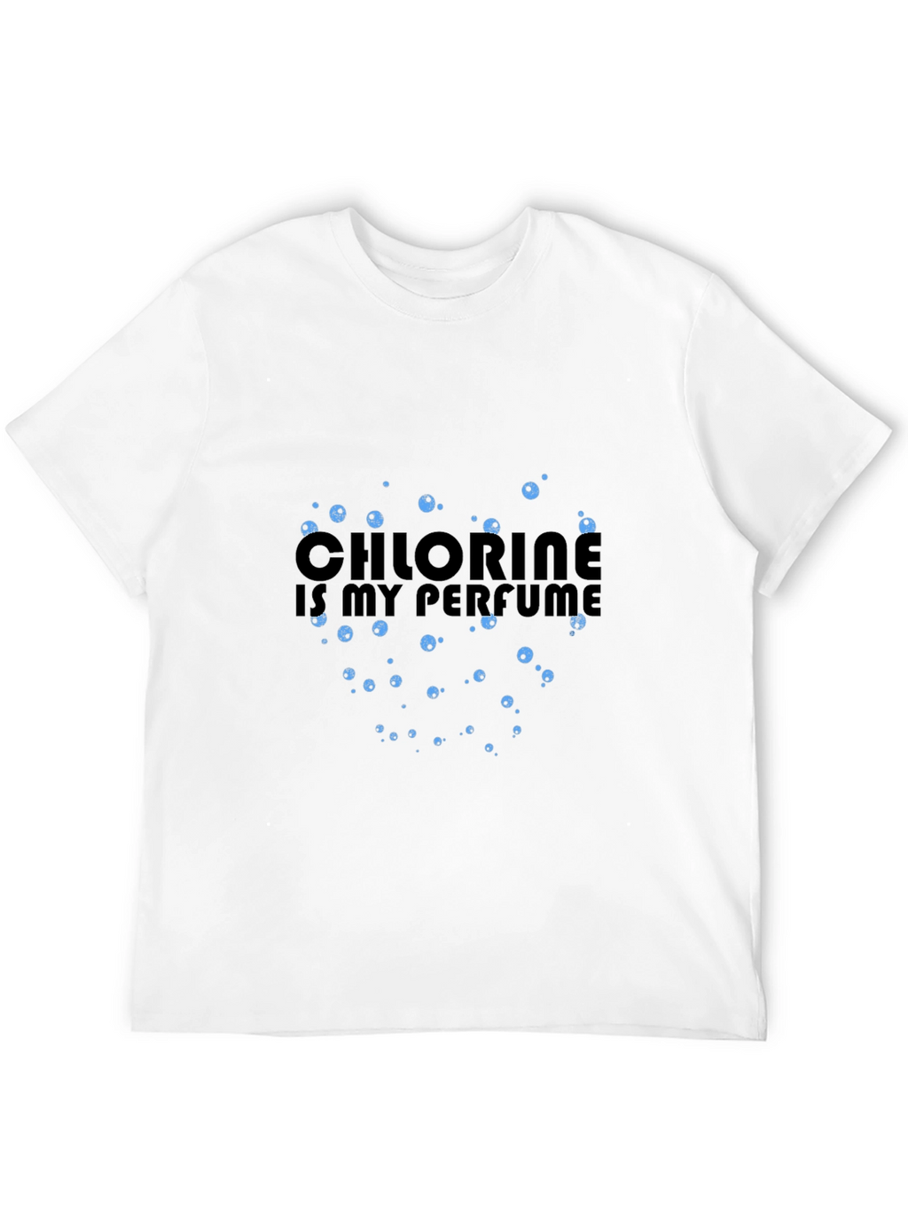 Chlorine is My Perfume Graphic T-Shirt