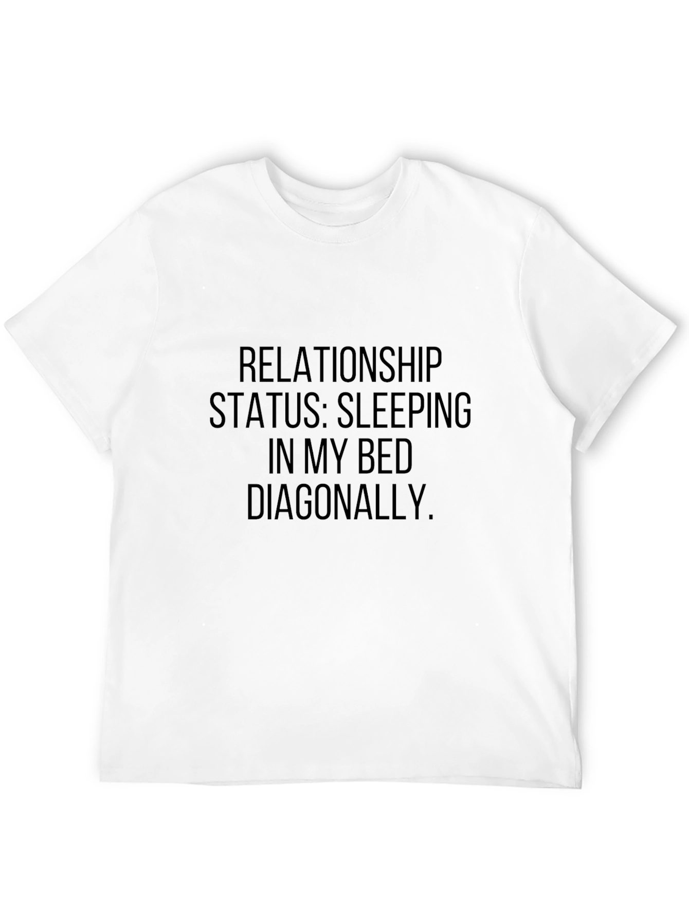 Relationship Status Sleeping in My Bed T-Shirt