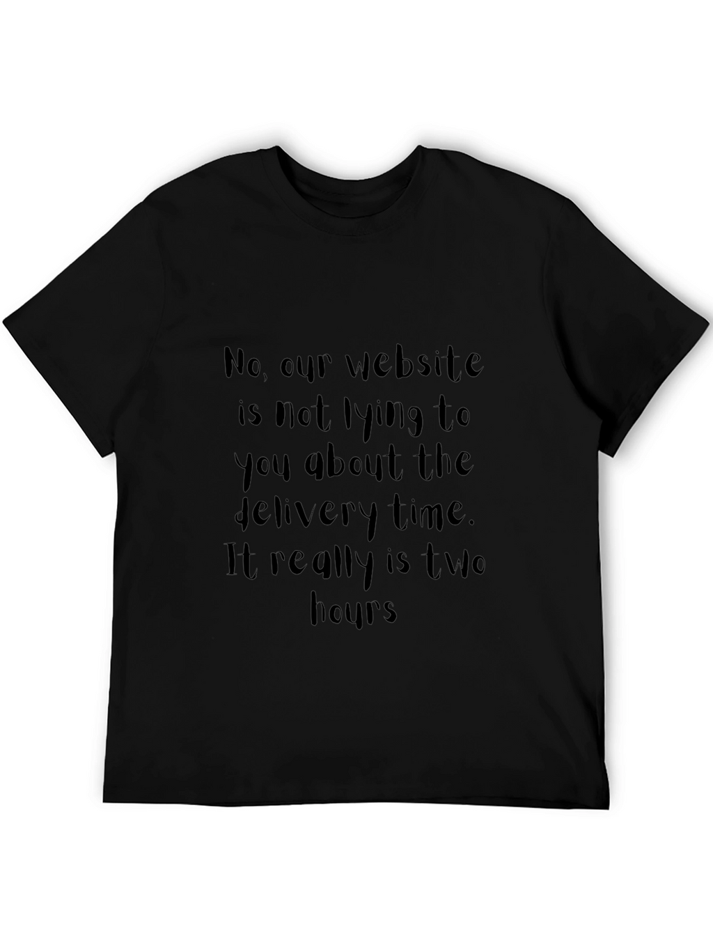 Funny Two Hours Delivery Black T-Shirt