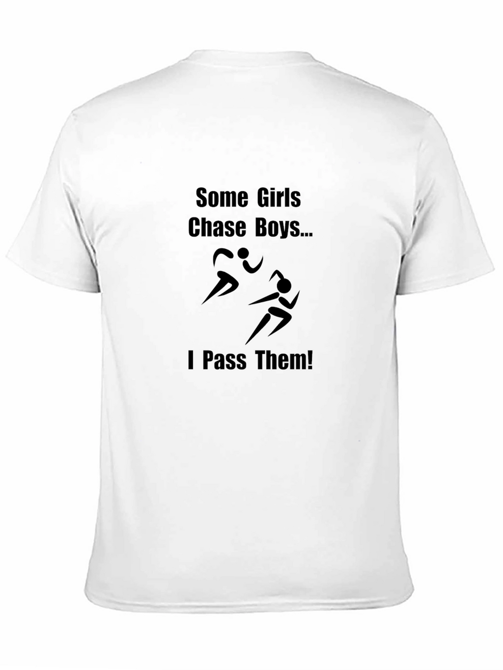 Funny Running T-Shirt - Some Girls Chase Boys