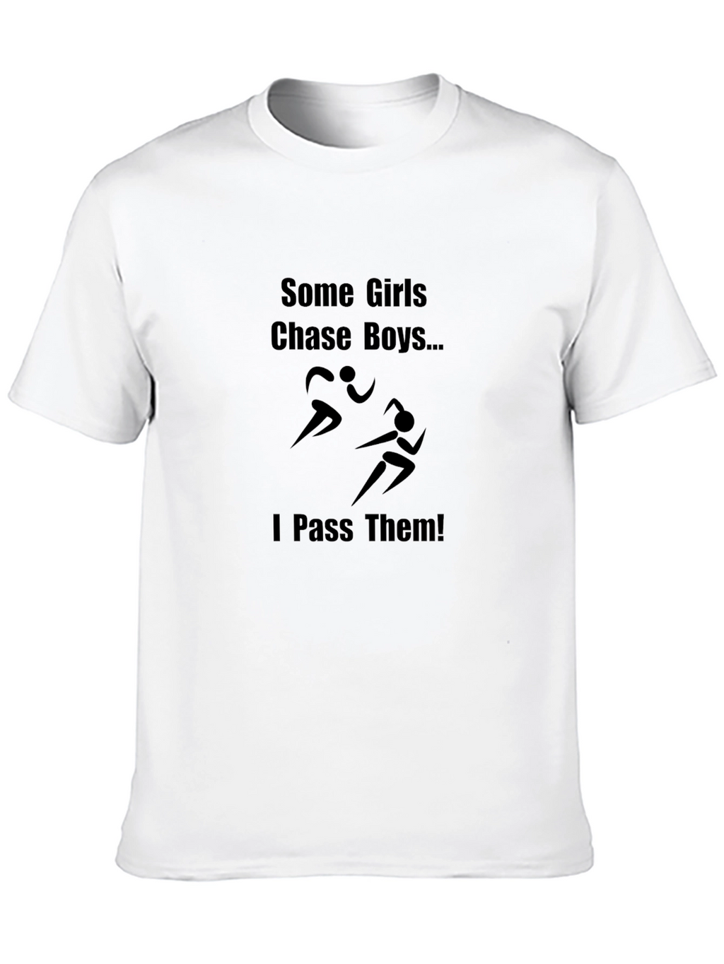 Funny Running T-Shirt - Some Girls Chase Boys