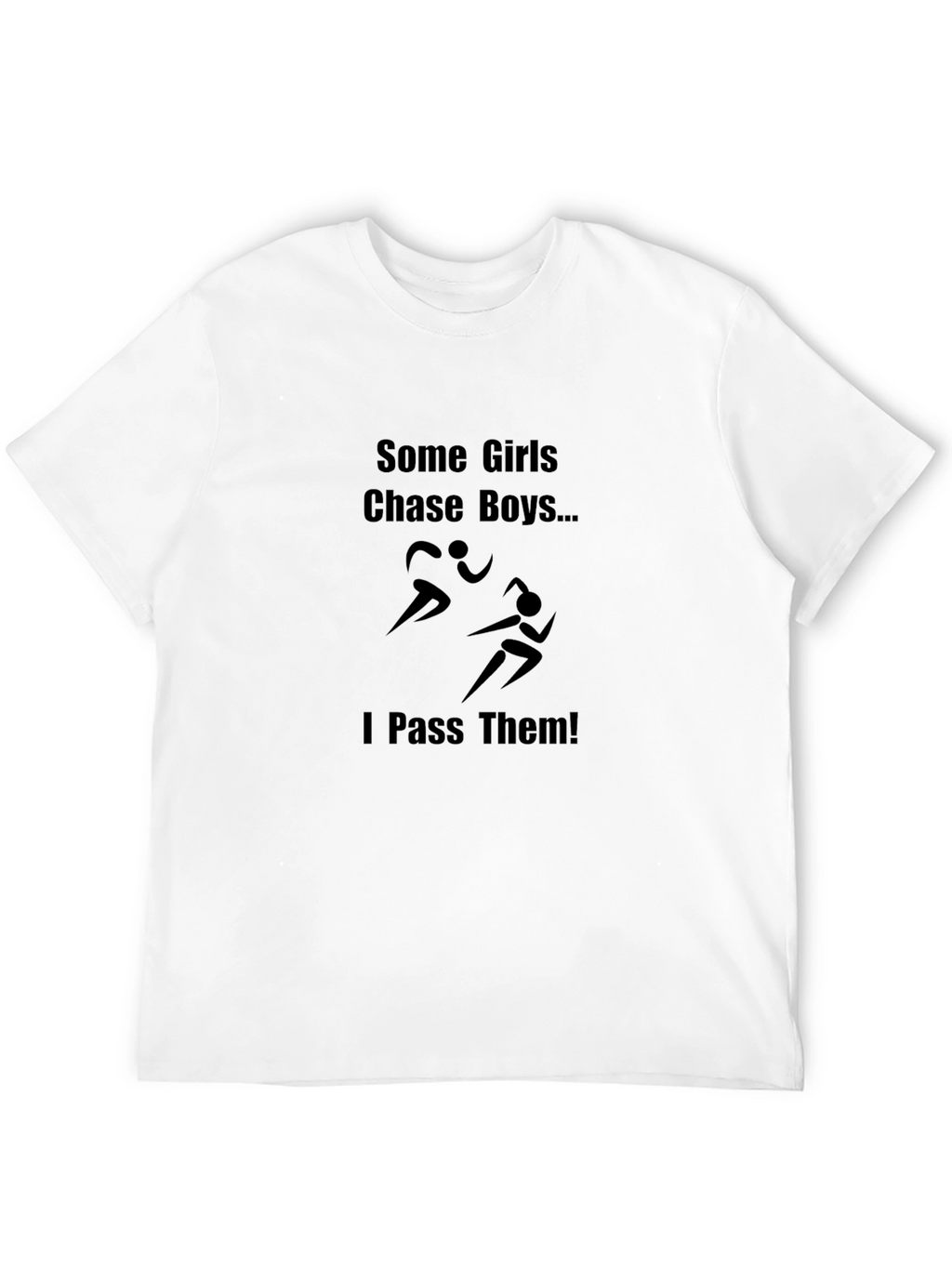 Funny Running T-Shirt - Some Girls Chase Boys