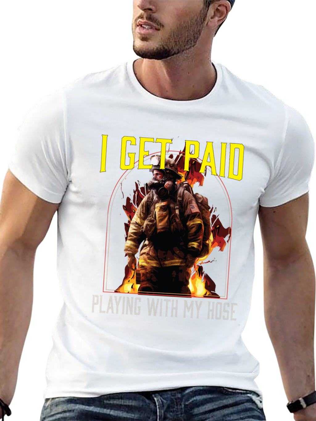 Firefighter T-Shirt: I Get Paid Playing with My Hose